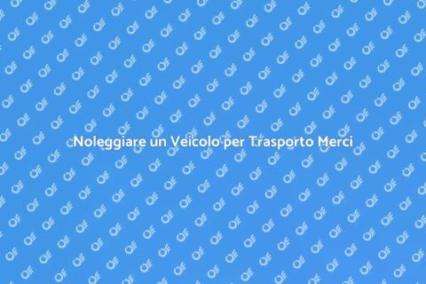 Affittare Veicolo per Trasporto Merci