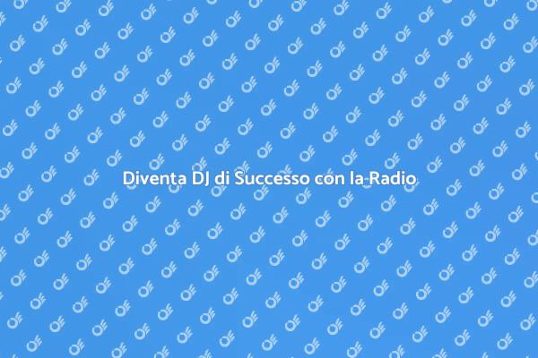 Emergi come DJ con la Promozione Radio