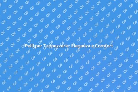 Produzione Pelli per Tappezzerie