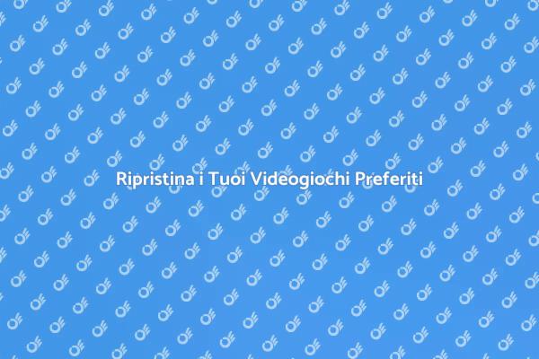 Come Riparare i Videogiochi Malfunzionanti