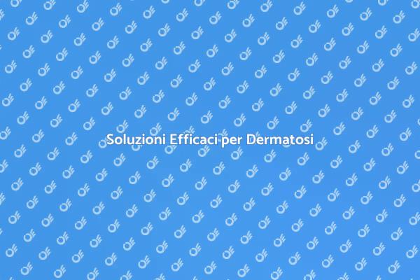 Affronta la Dermatosi con Successo