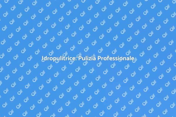 Potere dell'Idropulitrice per la Pulizia