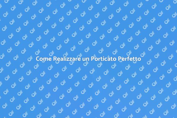 Guida alla Costruzione di un Porticato