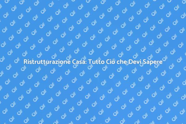 Ristrutturare Casa: Consigli Utili e Pratici