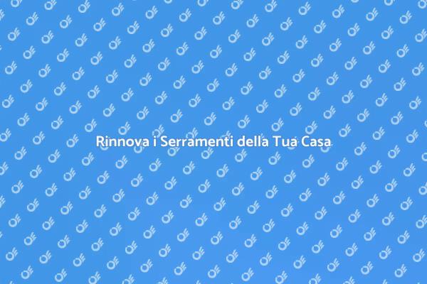 Ripara i Serramenti: Ecco Come Fare