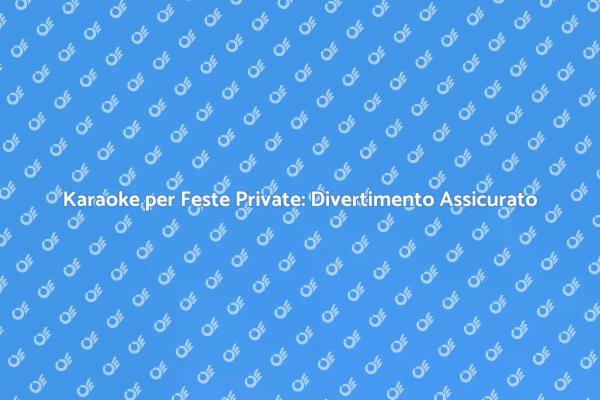 Karaoke: il Cuore delle Feste Private