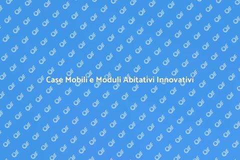 Moduli Abitativi Prefabbricati e Case Mobili