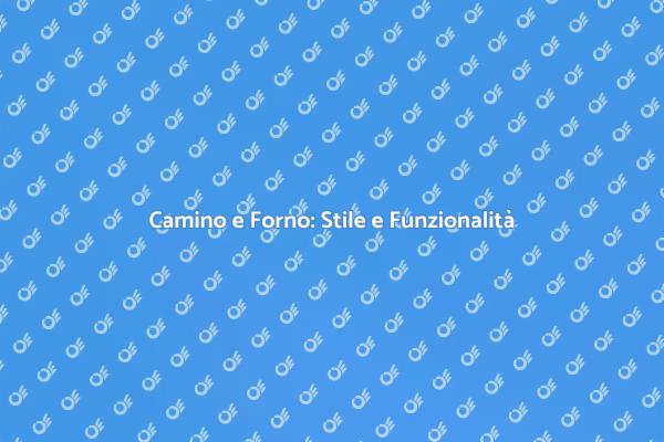 Il Camino Perfetto: Estetica e Funzionalità