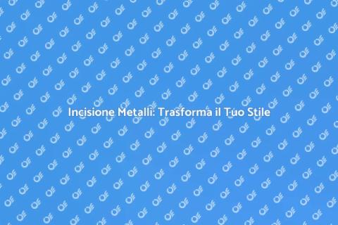 Incisione su Metalli: Arte e Creatività