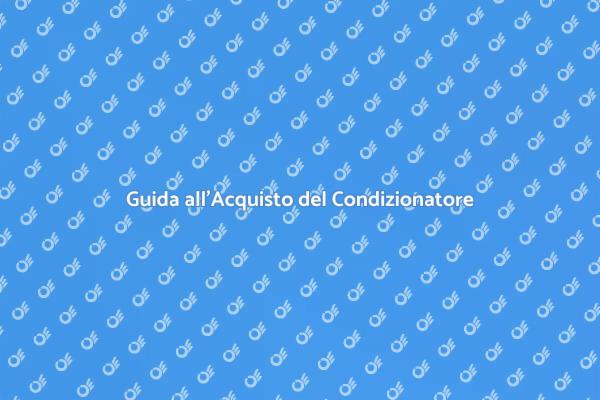 Il Condizionatore Perfetto per Te