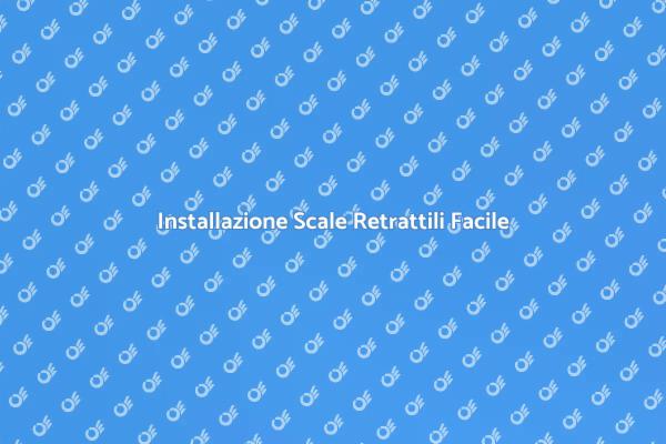 Scale Retrattili: Ottimizza il Tuo Spazio