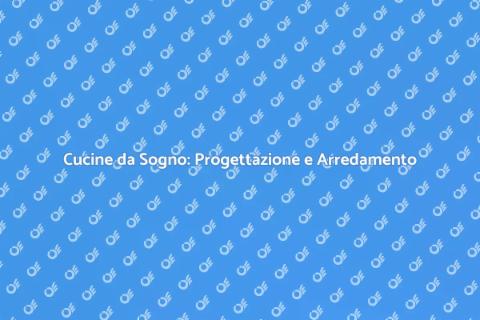 Arredamento Cucine: Idee da Sogno