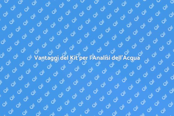 Analizza l'Acqua e Proteggi la Tua Famiglia