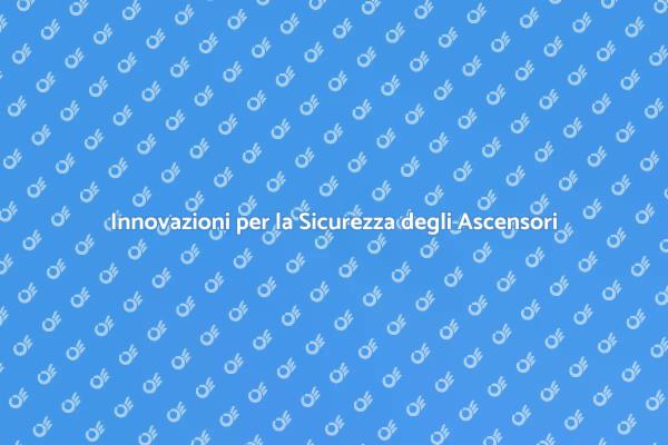 Ascensori: Sicurezza e Innovazione