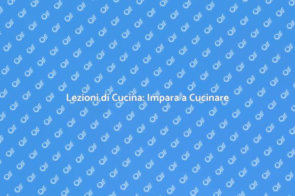 Prendi un Insegnante di Cucina Oggi!