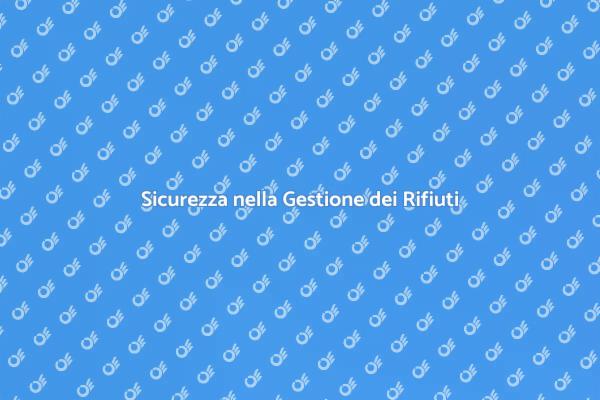 Gestione Sicura dei Rifiuti Pericolosi