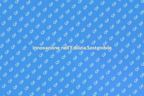 Edilizia Sostenibile: Un Nuovo Paradigma