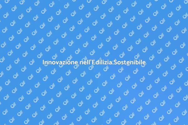 Rivoluzione nell'Edilizia Sostenibile