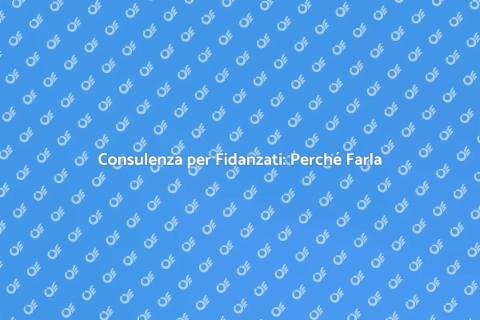 Sedute di Consulenza per Fidanzati