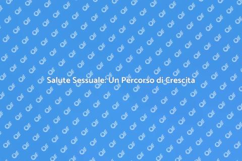 Percorso Sessuologico per il Benessere