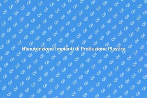 Pulizia Impianti di Produzione Plastica