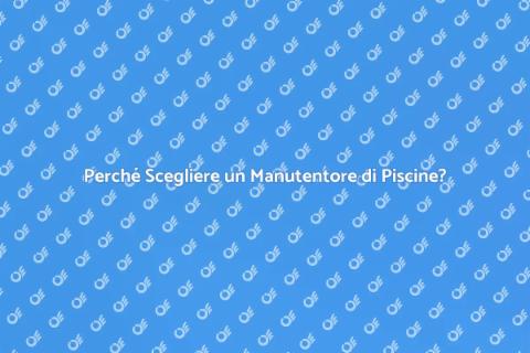 Manutentore di Piscine: Essenziale!