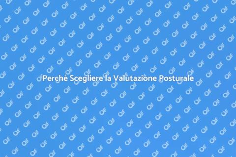 Valutazione Posturale Completa e Benessere