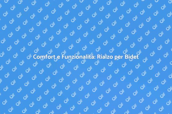 Rialzo per Bidet: Comfort Quotidiano