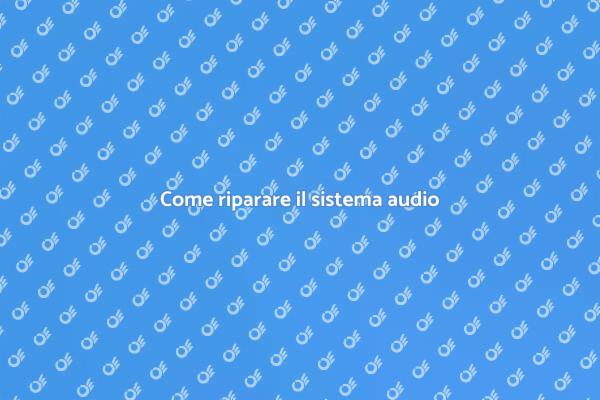 Riparazione del sistema di diffusione sonora