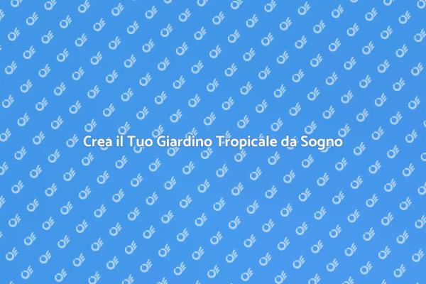 Trasforma il Tuo Giardino in un Paradiso