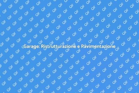 Ristrutturare Garage con Pavimentazione