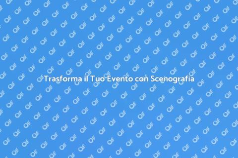 Scenografo per Eventi Indimenticabili