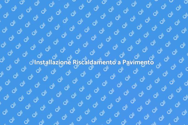 Riscaldamento a Pavimento: Come Montarlo