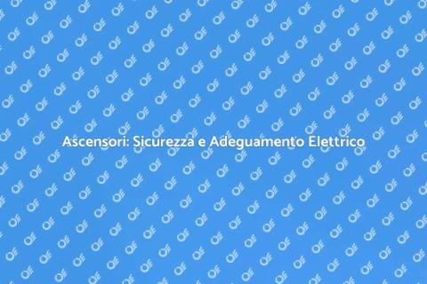 Adeguamento Elettrico Ascensori