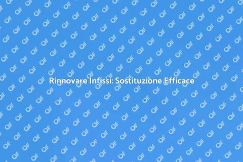 Sostituire Parti Danneggiate Infissi