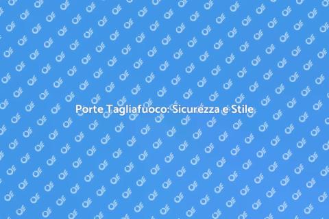 Installazione Porte Tagliafuoco Sicura