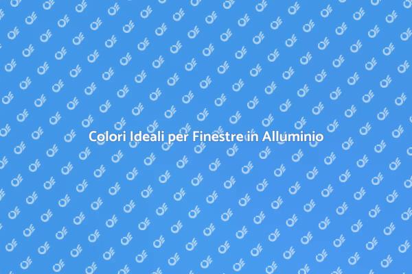 Scegli Colori per Finestre in Alluminio