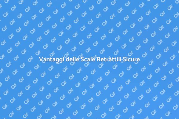 Scale Retrattili: Accesso Sicuro e Facile