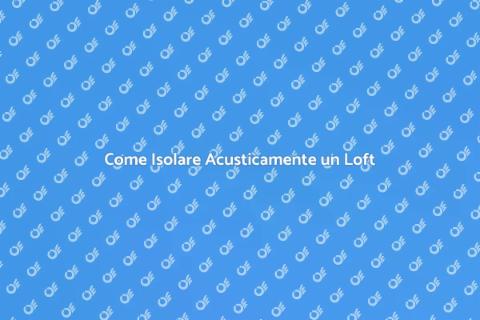 Isolamento Acustico in un Loft