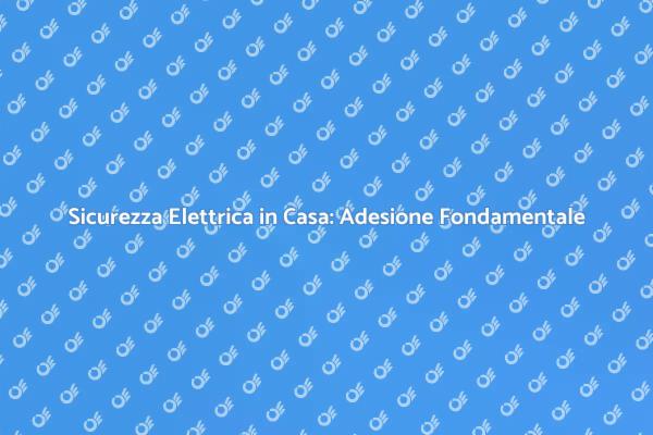 Impianti Elettrici: Sicurezza Prima di Tutto