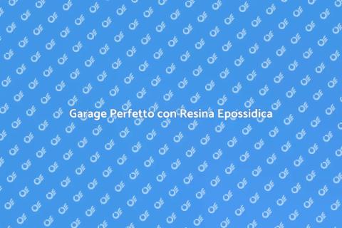 Pavimentare Garage in Resina Epossidica