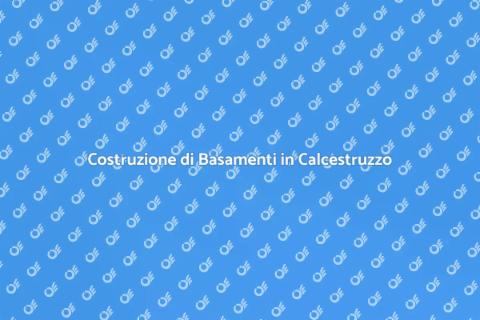 Basamenti in Calcestruzzo: Fondamenta Sicure