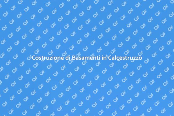 Guida alla Costruzione di Basamenti
