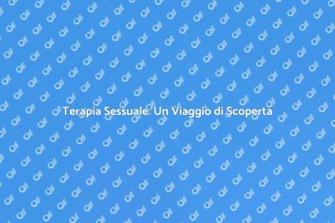 Potere della Terapia Sessuale