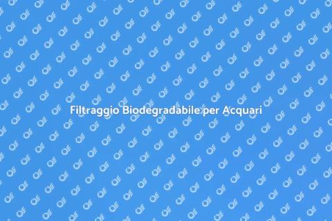 Sistema di Filtraggio Acquario Sostenibile
