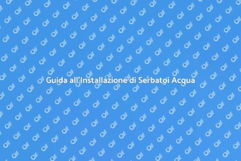 Installare Serbatoio Acqua Efficiente