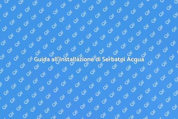 Installazione Efficiente di Serbatoi Acqua