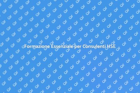 Formazione Consulente HSE Essenziale