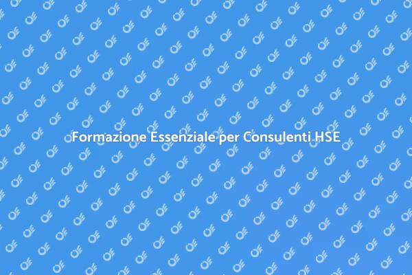 Formazione Cruciale per Consulenti HSE