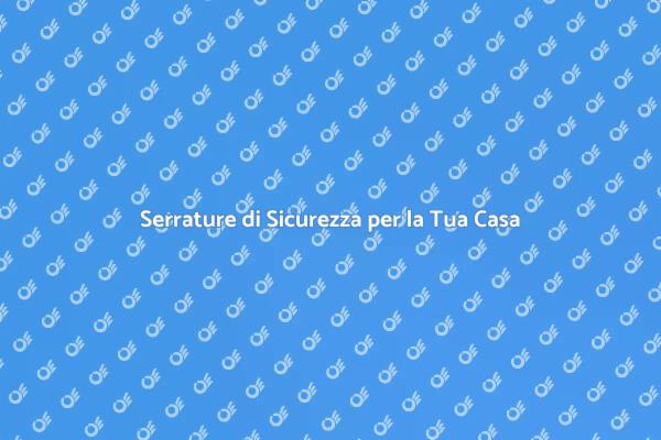 Serratura Cilindro Europeo: Alta Sicurezza